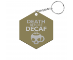 Death Before Decaf Hexagon Keychain